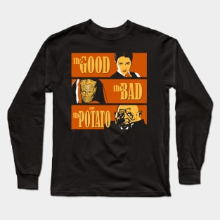 The Good, the Bad, and the Potato Long Sleeve T-Shirt